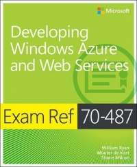 EXAM REF 70-487 DEVELOPING WINDOWS AZURE AND WEB SERVICES