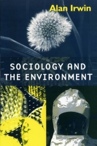 SOCIOLOGY AND THE ENVIRONMENT A CRITICAL INTRO TO SOCIETY NATURE AND KNOWLEDGE (H/C)