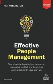 EFFECTIVE PEOPLE MANAGEMENT YOUR GUIDE TO BOOSTING PERFORMANCE MANAGING CONFLICT AND BECOMING A GRE