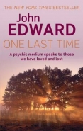 1 LAST TIME: A PSYCHIC MEDIUM SPEAKS TO THOSE WE HAVE LOVED AND LOST