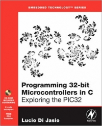 PROGRAMMING 32 BIT MICROCONTROLLERS IN C EXPLORING THE PIC32
