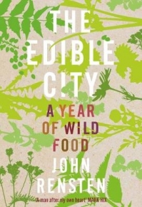 EDIBLE CITY A YEAR OF WILD FOOD