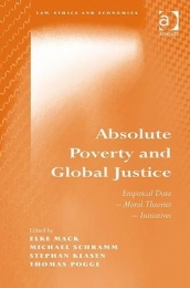 ABSOLUTE POVERTY AND GLOBAL JUSTICE: EMPIRICAL DATA MORAL THEORIES INITIATIVES (H/C)