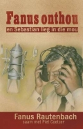 FANUS ONTHOU EN SEBASTIAN IN DIE MOU