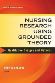 NURSING RESEARCH USING GROUNDED THEORY QUALITATIVE DESIGNS AND METHODS