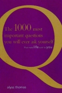 1000 MOST IMPORTANT QUESTIONS YOU WILL EVER ASK YOURSELF