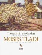 ARTIST IN THE GARDEN: THE QUEST FOR MOSES TLADI (H/C)