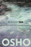 ABSOLUTE TAO: SUBTLE IS THE WAY TO LOVE HAPPINESS AND TRUTH