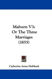 MALVERN: OR THE THREE MARRIAGES (VOLUME 3)