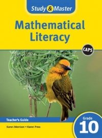 STUDY AND MASTER MATHEMATICAL LITERACY GR 10 (TEACHERS GUIDE) (CAPS)