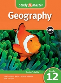 STUDY AND MASTER GEOGRAPHY GR 12 (TEACHERS GUIDE) (CAPS)