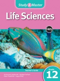 STUDY AND MASTER LIFE SCIENCES GR 12 (TEACHERS GUIDE) (CAPS)