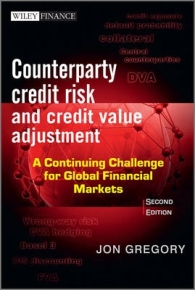 COUNTERPARTY CREDIT RISK AND CREDIT VALUE ADJUSTMENT A CONTINUING CHALLENGE FOR GLOBAL FINANCIAL MA