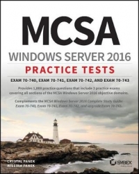 MCSA WINDOWS SERVER 2016 PRACTICE TESTS EXAM 70-740 EXAM 70-741 EXAM 70-742 AND EXAM 70-743