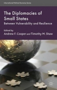DIPLOMACIES OF SMALL STATES: BETWEEN VULNERABILITY AND RESILIENCE
