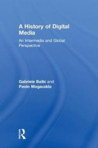 HISTORY OF DIGITAL MEDIA AN INTERMEDIA AND GLOBAL PERSPECTIVE