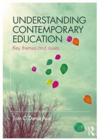 UNDERSTANDING CONTEMPORARY EDUCATION KEY THEMES AND ISSUES