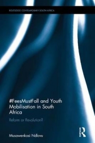 FEESMUSTFALL AND YOUTH MOBILISATION IN SA REFORM OR REVOLUTION?