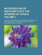 EXPEDITION OF DISCOVERY INTO THE INTERIOR OF AFRICA (VOLUME 1)