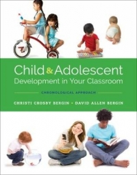 CHILD AND ADOLESCENT DEVELOPMENT IN YOUR CLASSROOM CHRONOLOGICAL APPROACH