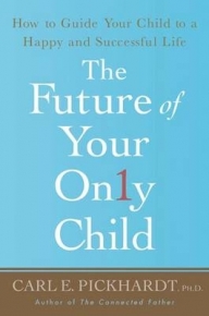 FUTURE OF YOUR ONLY CHILD HOW TO GUIDE YOUR CHILD TO A HAPPY AND SUCCESSFUL LIFE