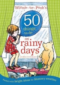 WINNIE THE POOHS 50 THINGS TO DO ON RAINY DAYS