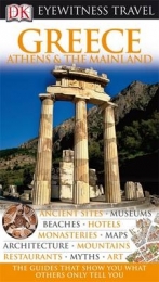 EYE WITNESS TRAVEL GUIDE: GREECE ATHENS AND THE MAINLAND
