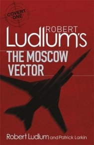 ROBERT LUDLUMS THE MOSCOW VECTOR A COVERT 1 NOVEL