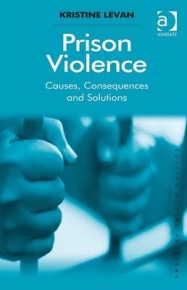 PRISON VIOLENCE CAUSES CONSEQUENCES AND SOLUTIONS