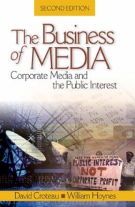 BUSINESS OF MEDIA: CORPORATE MEDIA AND THE PUBLIC INTEREST