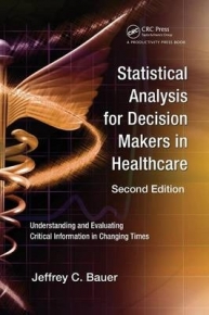 STATISTICAL ANALYSIS FOR DECISION MAKERS IN HEALTHCARE