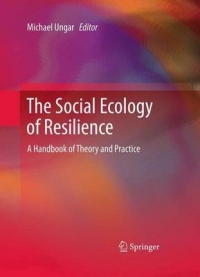 SOCIAL ECOLOGY OF RESILIENCE A HANDBOOK OF THEORY AND PRACTICE