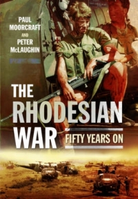 RHODESIAN WAR FIFTY YEARS ON FROM UDI