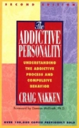 ADDICTIVE PERSONALITY: UNDERSTANDING THE ADDICTIVE PROCESS AND COMPULSIVE BEHAVIOR