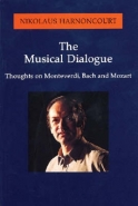 MUSICAL DIALOGUE: THOUGHTS ON MONTEVERDI BACH AND MOZART