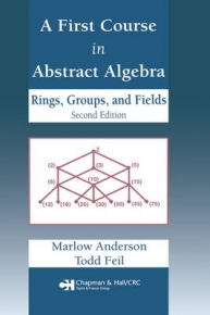 FIRST COURSE IN ABSTRACT ALGEBRA GROUPS AND FIELDS (H/C)