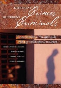 DIFFERENT CRIMES DIFFERENT CRIMINALS UNDERSTANDING TREATING AND PREVENTING CRIMINAL BEHAVIOR