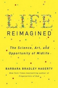 LIFE REIMAGINED THE SCIENCE ART AND OPPORTUNITY OF MIDLIFE