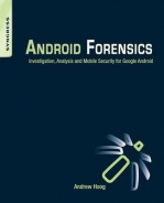 ANDROID FORENSICS: INVESTIGATION ANALYSIS AND MOBILE SECURITY FOR GOOGLE ANDROID
