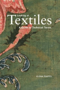 LOOKING AT TEXTILES A GUIDE TO TECHNICAL TERMS