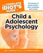 COMPLETE IDIOTS GUIDE TO CHILD AND ADOLESCENT PSYCHOLOGY
