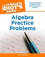 COMPLETE IDIOTS GUIDE TO ALGEBRA PRACTICE PROBLEMS