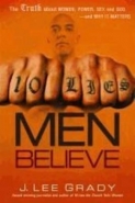 10 LIES MEN BELIEVE: THE TRUTH ABOUT WOMEN POWER SEX AND GOD AND WHY IT MATTERS