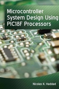 MICROCONTROLLER SYSTEM DESIGN USING PIC18F PROCESSORS