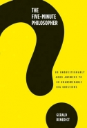 5 MINUTE PHILOSOPHER: 80 UNQUESTIONABLY GOOD ANSWERS TO 80 UNANSWERABLE BIG QUESTIONS (H/C)