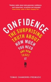 CONFIDENCE THE SURPRISING TRUTH ABOUT HOW MUCH YOU NEED AND HOW TO GET IT