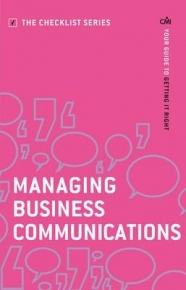MANAGING BUSINESS COMMUNICATIONS YOUR GUIDE TO GETTING IT RIGHT