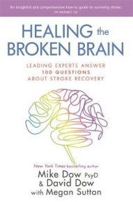HEALING THE BROKEN BRAIN LEADING EXPERTS ANSWER 100 QUESTIONS ABOUT STROKE RECOVERY (TPB)