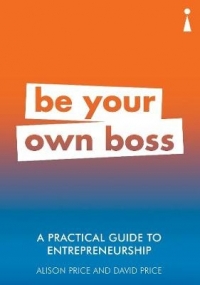 PRACTICAL GUIDE TO ENTREPRENEURSHIP BE YOUR OWN BOSS