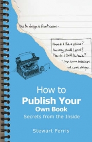 HOW TO PUBLISH YOUR OWN BOOK SECRETS FROM THE INSIDE